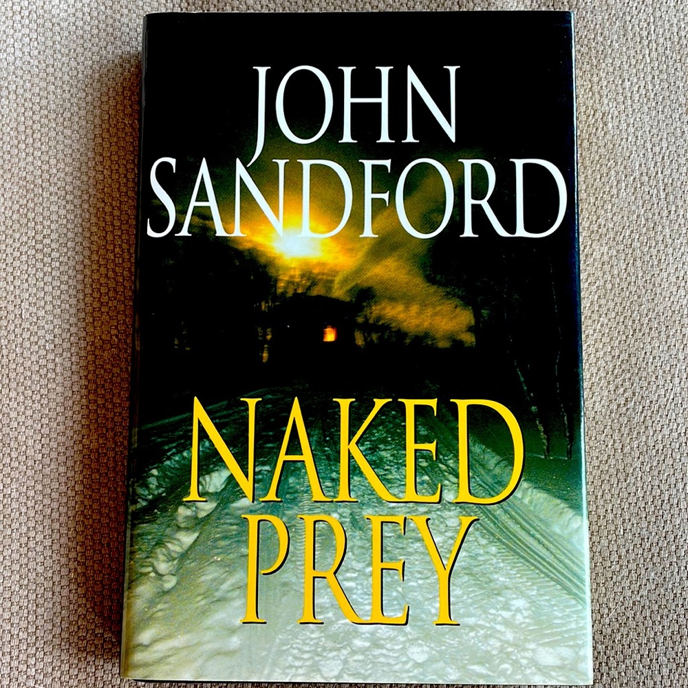 Naked Prey - John Sandford, Hardcover Fiction Novel Like New